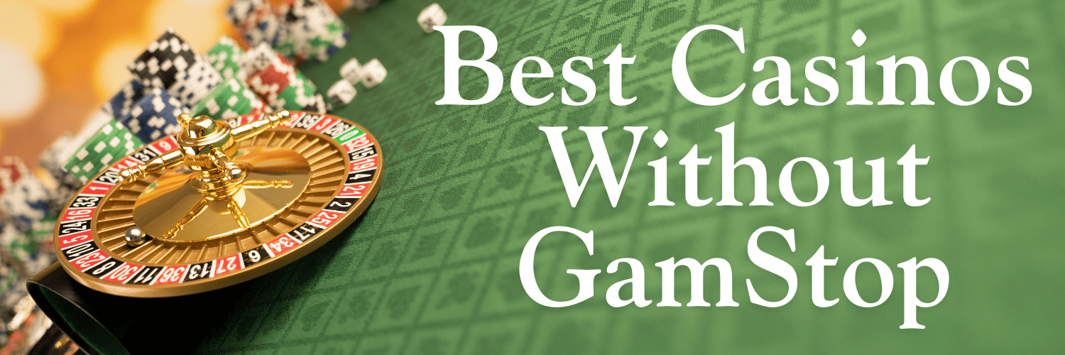 Discover Casinos That Don't Use GamStop